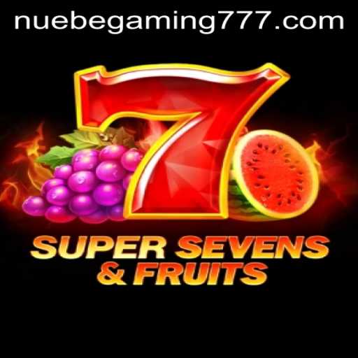 Exploring the Thrills of 7SuperSevensFruits with NUEBE Gaming