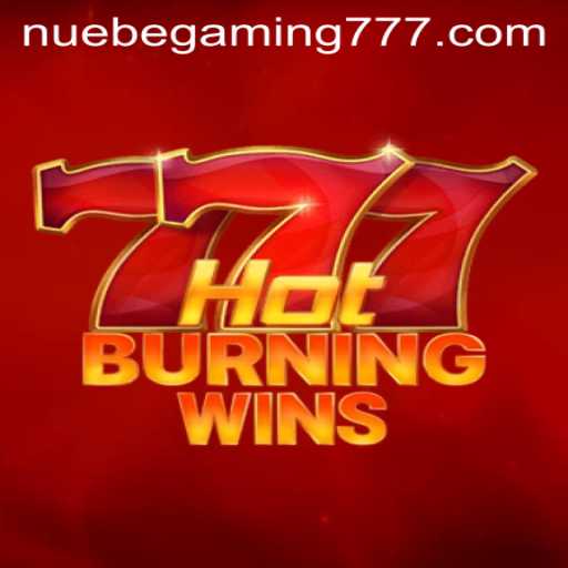 Discovering the Thrills of HotBurningWins in NUEBE Gaming: A Comprehensive Guide
