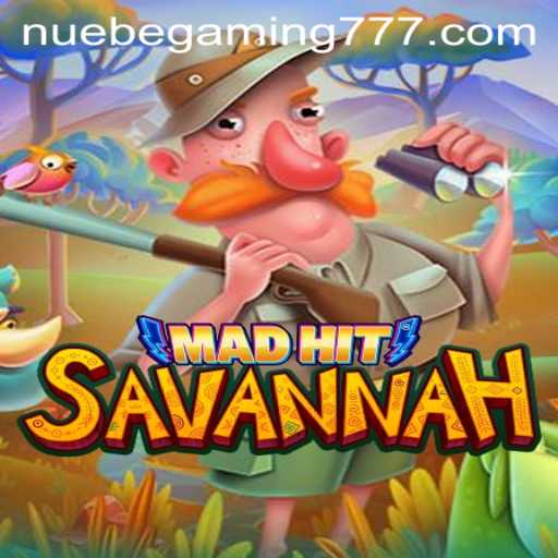 MadHitSavannah: An Exciting Adventure with NUEBE Gaming