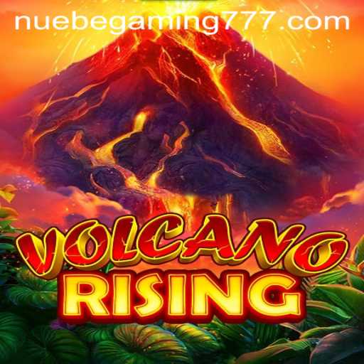 The Thrilling World of VolcanoRising: NUEBE Gaming's Latest Creation
